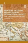 Memories of Empire and Entry into International Society : Views from the European periphery - Book