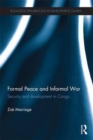 Formal Peace and Informal War : Security and Development in Congo - Book