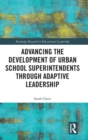 Advancing the Development of Urban School Superintendents through Adaptive Leadership - Book