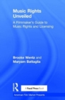 Music Rights Unveiled : A Filmmaker's Guide to Music Rights and Licensing - Book