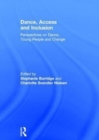 Dance, Access and Inclusion : Perspectives on Dance, Young People and Change - Book