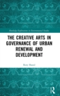 The Creative Arts in Governance of Urban Renewal and Development - Book