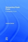 Reinventing Paulo Freire : A Pedagogy of Love - Book