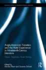 Anglo-American Travelers and the Hotel Experience in Nineteenth-Century Literature : Nation, Hospitality, Travel Writing - Book