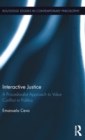 Interactive Justice : A Proceduralist Approach to Value Conflict in Politics - Book