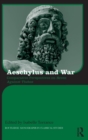 Aeschylus and War : Comparative Perspectives on Seven Against Thebes - Book