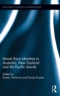 Mixed Race Identities in Australia, New Zealand and the Pacific Islands - Book
