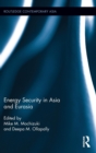 Energy Security in Asia and Eurasia - Book