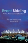 Event Bidding : Politics, Persuasion and Resistance - Book
