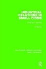 Industrial Relations in Small Firms : Small Isn't Beautiful - Book