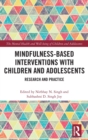 Mindfulness-based Interventions with Children and Adolescents : Research and Practice - Book