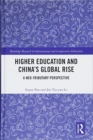 Higher Education and China’s Global Rise : A Neo-tributary Perspective - Book