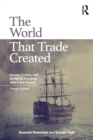 The World That Trade Created : Society, Culture, and the World Economy, 1400 to the Present - Book