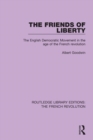 The Friends of Liberty : The English Democratic Movement in the Age of the French Revolution - Book