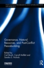 Governance, Natural Resources and Post-Conflict Peacebuilding - Book