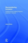 Reconsidering Inclusion : Sustaining and building inclusive practices in schools - Book