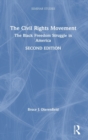 The Civil Rights Movement : The Black Freedom Struggle in America - Book