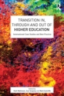 Transition In, Through and Out of Higher Education : International Case Studies and Best Practice - Book