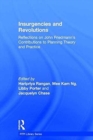 Insurgencies and Revolutions : Reflections on John Friedmann’s Contributions to Planning Theory and Practice - Book