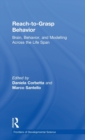 Reach-to-Grasp Behavior : Brain, Behavior, and Modelling Across the Life Span - Book