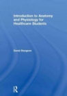 Introduction to Anatomy and Physiology for Healthcare Students - Book