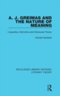 A. J. Greimas and the Nature of Meaning : Linguistics, Semiotics and Discourse Theory - Book
