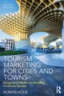 Tourism Marketing for Cities and Towns : Using Social Media and Branding to Attract Tourists - Book