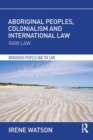 Aboriginal Peoples, Colonialism and International Law : Raw Law - Book