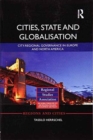 Cities, State and Globalisation : City-Regional Governance in Europe and North America - Book