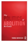 The Politics of Abolition Revisited - Book