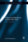 Hollywood Melodrama and the New Deal : Public Daydreams - Book