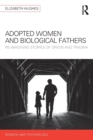 Adopted Women and Biological Fathers : Reimagining stories of origin and trauma - Book