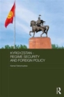 Kyrgyzstan - Regime Security and Foreign Policy - Book