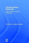 Teaching Music Differently : Case Studies of Inspiring Pedagogies - Book