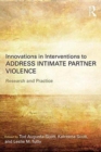 Innovations in Interventions to Address Intimate Partner Violence : Research and Practice - Book