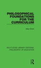 Philosophical Foundations for the Curriculum - Book