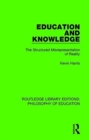 Education and Knowledge : The Structured Misrepresentation of Reality - Book
