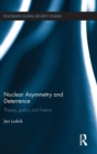 Nuclear Asymmetry and Deterrence : Theory, Policy and History - Book
