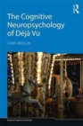 The Cognitive Neuropsychology of Deja Vu - Book