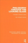 Philosophy Through The Looking-Glass : Language, Nonsense, Desire - Book
