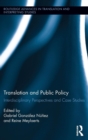 Translation and Public Policy : Interdisciplinary Perspectives and Case Studies - Book