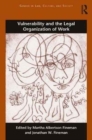 Vulnerability and the Legal Organization of Work - Book