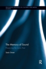 The Memory of Sound : Preserving the Sonic Past - Book