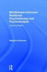 Mindfulness-Informed Relational Psychotherapy and Psychoanalysis : Inquiring Deeply - Book