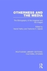 Otherness and the Media : The Ethnography of the Imagined and the Imaged - Book