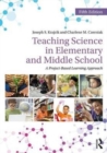 Teaching Science in Elementary and Middle School : A Project-Based Learning Approach - Book