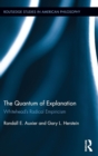 The Quantum of Explanation : Whitehead’s Radical Empiricism - Book