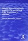 Development of Small-scale Industries During the New Order Government in Indonesia - Book