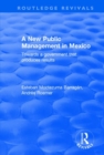 A New Public Management in Mexico : Towards a Government that Produces Results - Book