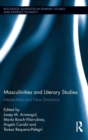 Masculinities and Literary Studies : Intersections and New Directions - Book